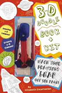 3-D Doodle Book & Kit: Where Your Imagination Can Really Jump Off the Page! by Elizabeth Encarnacion