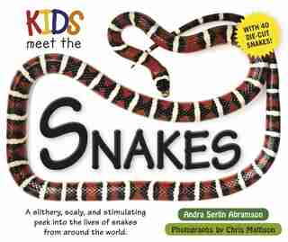 Kids Meet the Snakes by Andra Serlin Abramson