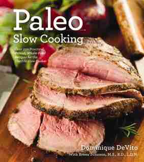 Paleo Slow Cooking by Dominique DeVito