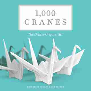 1,000 Cranes: The Deluxe Origami Set by Katherine Furman