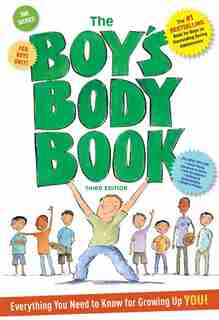 The Boys Body Book: Third Edition: Everything You Need to Know for Growing Up YOU by Kelli Dunham