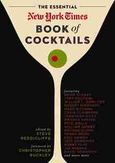 The Essential New York Times Book of Cocktails by Steve Reddicliffe