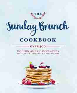 The Sunday Brunch Cookbook by Cider Mill Press