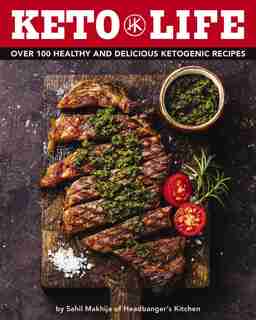 Keto Life: Over 100 Healthy And Delicious Ketogenic Recipes (healthy Cookbooks, Ketogenic Cooking, Fitness Rec by Sahil Makhija