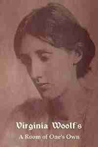 A Room Of One's Own by VIRGINIA WOOLF