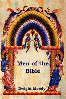 Men Of The Bible by Dwight Moody