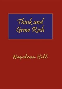 Think and Grow Rich. Hardcover with Dust-Jacket. Complete Original Text of the Classic 1937 Edition. by Napoleon Hill
