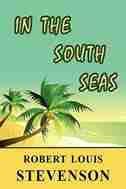 In the South Seas by Robert Louis Stevenson