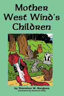 Mother West Wind's Children by Thornton W. Burgess