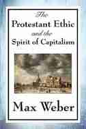 The Protestant Ethic And The Spirit Of Capitalism by Max Weber