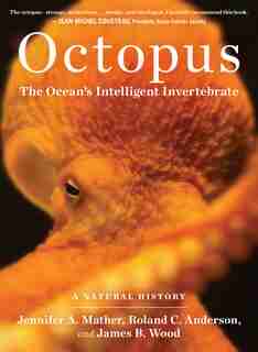 Octopus: The Ocean's Intelligent Invertebrate de Jennifer A. Mather