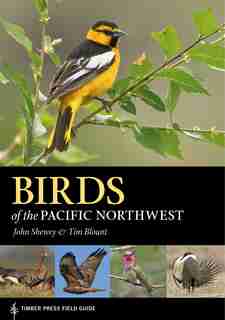 Birds of the Pacific Northwest: Timber Press Field Guide by John Shewey