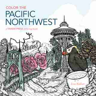 Color the Pacific Northwest: A Timber Press Coloring Book by Zoe Keller