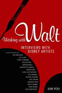 Working With Walt: Interviews With Disney Artists by Don Peri
