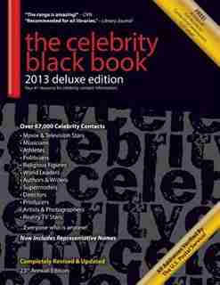 The Celebrity Black Book 2013: 67,000+ Accurate Celebrity Addresses For Fans & Autograph Collecting, Nonprofits & Fundraising, Adv by Jordan Mcauley
