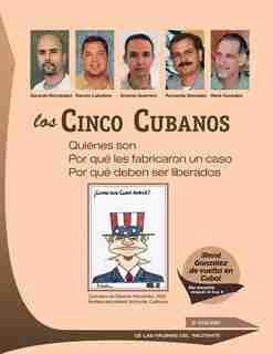 Los Cinco Cubanos:Quiénes son, por qué les fabricaron un caso, por qué deben ser liberados (Spanish Edition) by the pages of the Militante