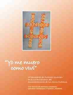Yo me muero como viví by Antonio Guerrero