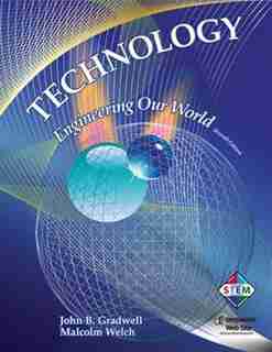 Technology: Engineering Our World by John B. Gradwell
