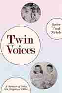 Twin voices: A Memoir of Polio, the Forgotten Killer by Janice Flood Nichols
