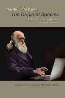 The Readable Darwin: The Origin of Species as Edited for Modern Readers by Jan Pechenik