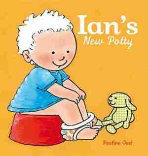 Ian's New Potty by Pauline Oud