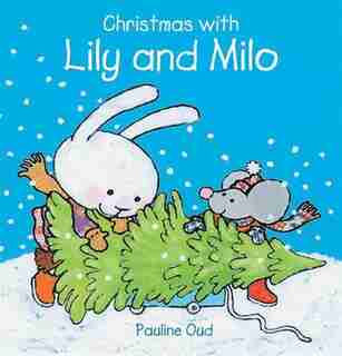 Christmas With Lily And Milo by Pauline Oud