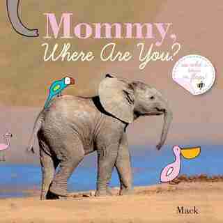 Mommy, Where Are You? by Dinah Mack