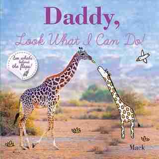 Daddy, Look What I Can Do by Dinah Mack