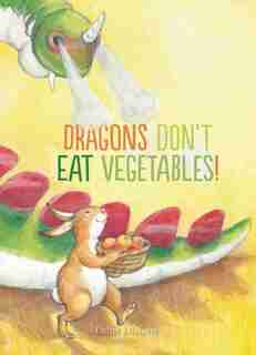 Dragons Don't Eat Vegetables by Esther Miskotte