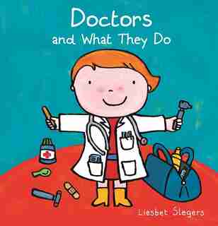 Doctors And What They Do by Liesbet Slegers