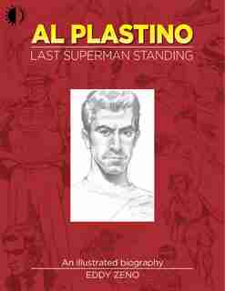 Al Plastino: Last Superman Standing by Eddy Zeno