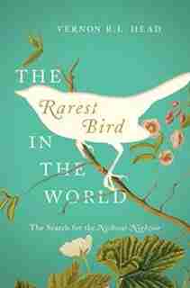 The Rarest Bird In The World: The Search For The Nechisar Nightjar by Vernon R. L. Head