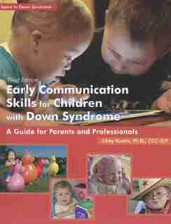 Early Communication Skills for Children w/Down Syndrome(3rd) by Libby Kumin