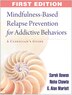 Mindfulness-Based Relapse Prevention for Addictive Behaviors: A