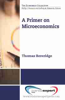 A Primer on Microeconomics by Thomas Beveridge