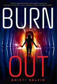 Burn Out by Kristi Helvig