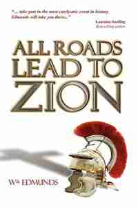All Roads Lead to Zion by William I. Edmunds