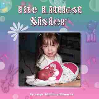 The Littlest Sister by Leigh Schilling Edwards