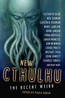 New Cthulhu: The Recent Weird by Neil Gaiman