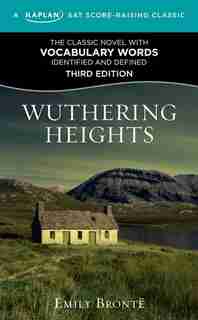 Wuthering Heights: A Kaplan SAT Score-Raising Classic by Emily Bronte