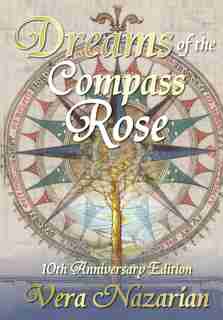Dreams Of The Compass Rose by Vera Nazarian