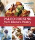 Paleo Cooking From Elana S Pantry Gluten Free Grain Free Dairy