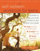 The Self-esteem Workbook For Teens: Activities To Help You Build Confidence And Achieve Your Goals
