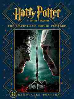 Harry Potter Poster Collection: The Definitive Movie Posters by . Warner Bros. Consumer Products Inc.