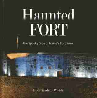 The Haunted Fort by Liza Gardner Walsh