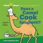 Does A Camel Cook Spaghetti: Think About...how Everyone Gets Food