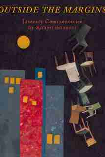 Outside The Margins: Literary Commentaries by Robert Bonazzi