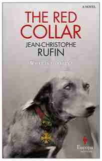 The Red Collar: A Novel by Jean-Christophe Rufin
