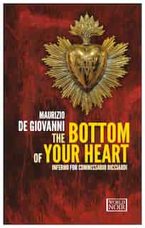 The Bottom Of Your Heart: Inferno For Commissario Ricciardi by Maurizio de Giovanni