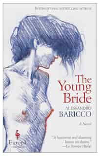 The Young Bride: A Novel by Alessandro Baricco